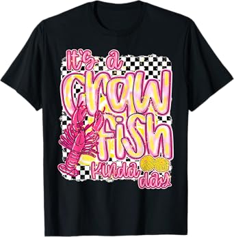 It's A CrawFish Kinda Day Crawfish Funny Louisiana Seafood T-Shirt