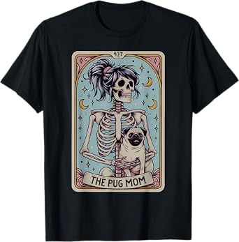 Funny Skeleton Halloween Pug Mom Tarot Card Witchy Vibes T-Shirt