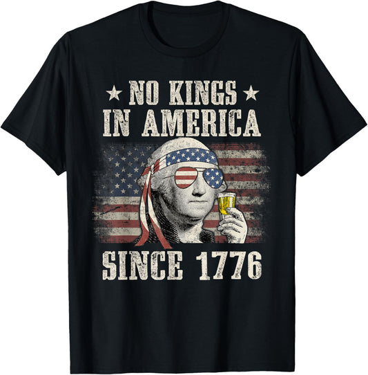Funny No Kings In America Since 1776 4th Of July Men Women T-shirt