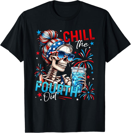 Chill The Fourth Out 4th Of July Funny Skeleton Men Women T-shirt