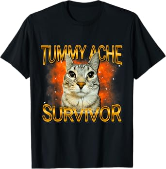 Tummy Ache Survivor Cat Meme Funny Saying Cats Animals T-Shirt
