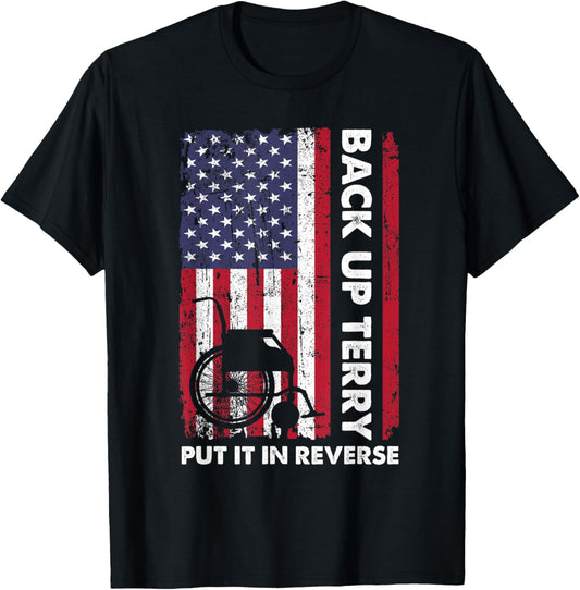 Back Up Terry Put It In Reverse Firework Funny 4th Of July T-Shirt