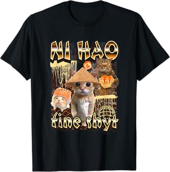 Ni Hao Fine Shyt Funny Cat Meme Men Women T-Shirt