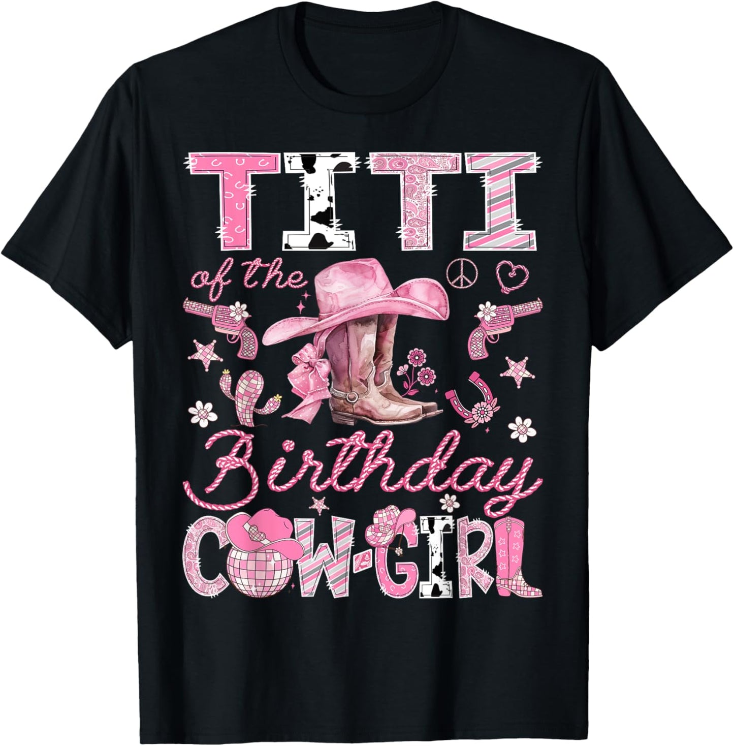 Titi Of The Birthday CowGirl Coquette Rodeo Titi T-Shirt