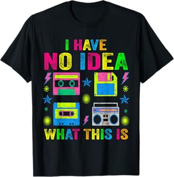 I Have No Idea What This Is For Men Women Kid 70s 80s 90s T-Shirt