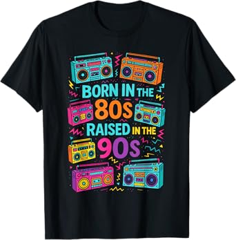 Born In The 80s Raised In The 90s - 80s 90s Retro T-Shirt