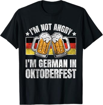 I'm Not Angry I'm German in Oktoberfest Funny Germany T-Shirt