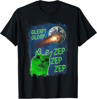 Funny Alien Cat Meme Glerp Glorp Zep Zep Women Men Kid T-Shirt