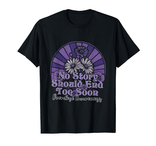 No Story Should End Too Soon Overdose Awareness T-Shirt