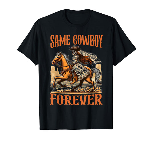Bachelorette Rodeo Western Bride Funny Same Cowboy Forever T-Shirt