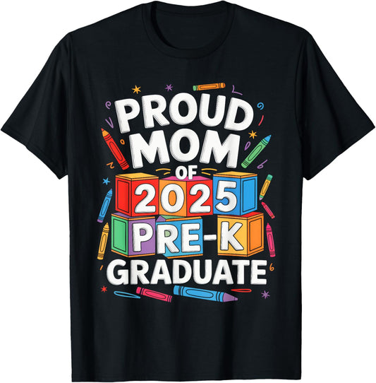 Proud Mom Of A 2025 Pre-K Graduate T-Shirt