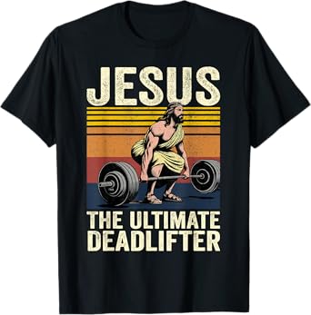 Vintage Jesus The Ultimate Deadlifter Funny Christian Gym T-Shirt