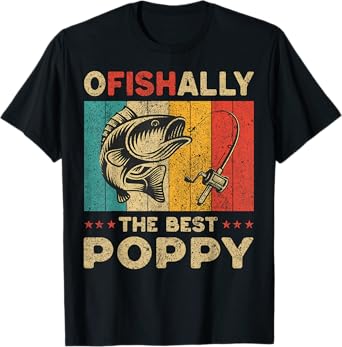 Father's Day Present Funny Fishing Ofishally The Best Poppy T-Shirt