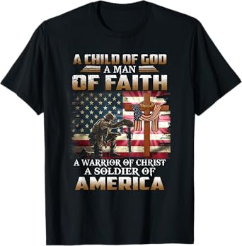 A Child Of God A Man Of Faith A Warrior Of Christ Veteran T-Shirt