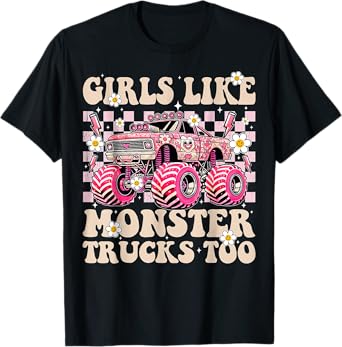 Girls Like Monster Trucks Too Toddler Girls T-Shirt