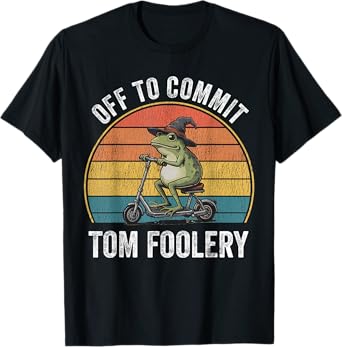 Off To Commit Tom Foolery Funny Frog Wizard Trendy Meme T-Shirt