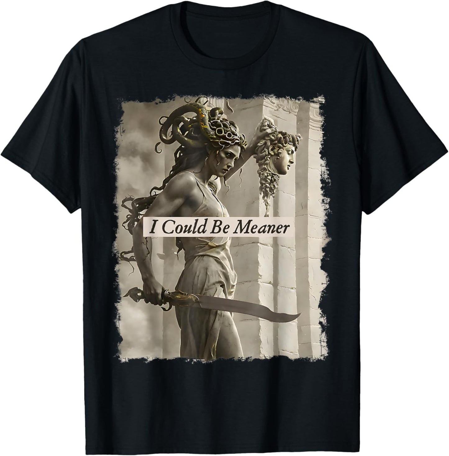 I Could Be Meaner Medusa Retro Vintage Sarcastic Humor T-Shirt