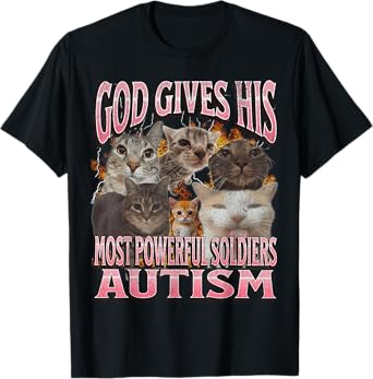 God Gives His Most Powerful Autism Funny Cat Meme Bootleg T-Shirt