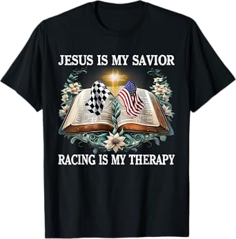 Jesus Is My Savior Racing Is My Therapy Racing Lover T-Shirt