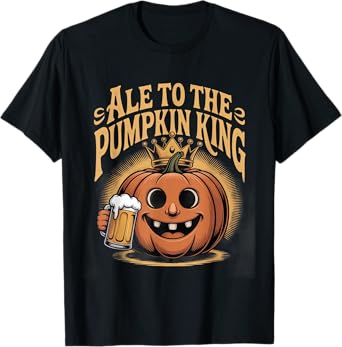 Ale to The Pumpkin King Funny Halloween Beer Lover T-Shirt