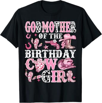 GodMother Of The Birthday Cow-Girl Rodeo Cow Girl Birthday T-Shirt