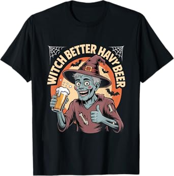 Witch Better Have My Beer Funny Halloween Beer Lover T-Shirt