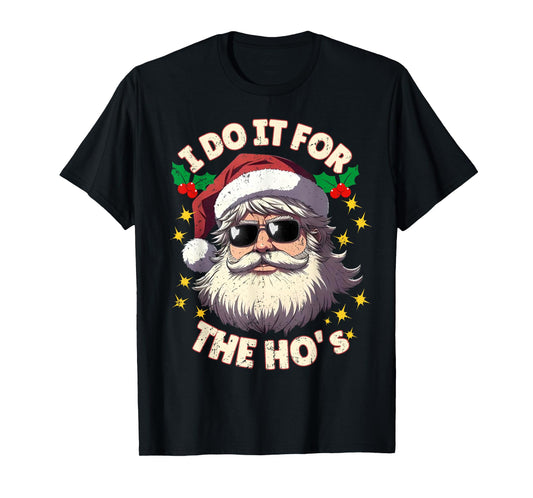 I Do It for The Ho's Funny Inappropriate Xmas Dirty Adult PJ T-Shirt