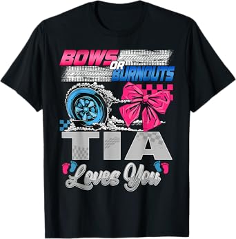 Burnouts or Bows Tia Loves You Gender Reveal Party T-Shirt