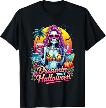 Funny Skeleton Dreamin 'Bout Halloween Summerween Vibes T-Shirt