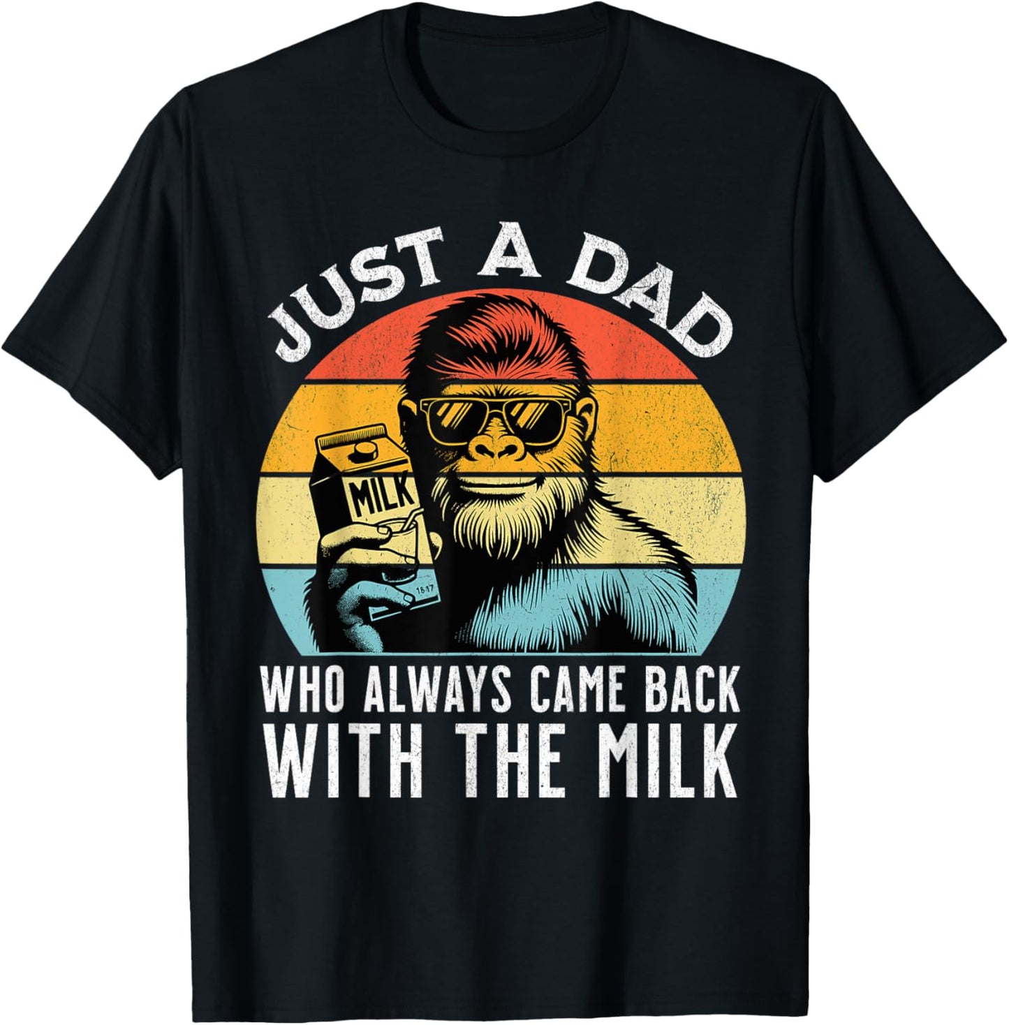 Just A Dad Who Always Came Back With The Milk Father's Day T-Shirt