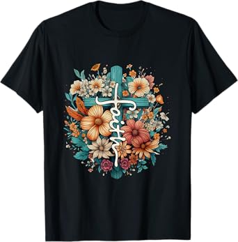 Christian Faith Cross Flowers for Jesus and God T-Shirt