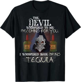 COOL GRUNGE TEQUILA DEVIL WHISPERED BRING ALCOHOL T-SHIRT