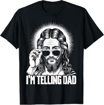 I'm Telling Dad Jesus T-Shirt