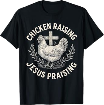 Chicken Raising & Jesus Praising Retro Farm T-Shirt