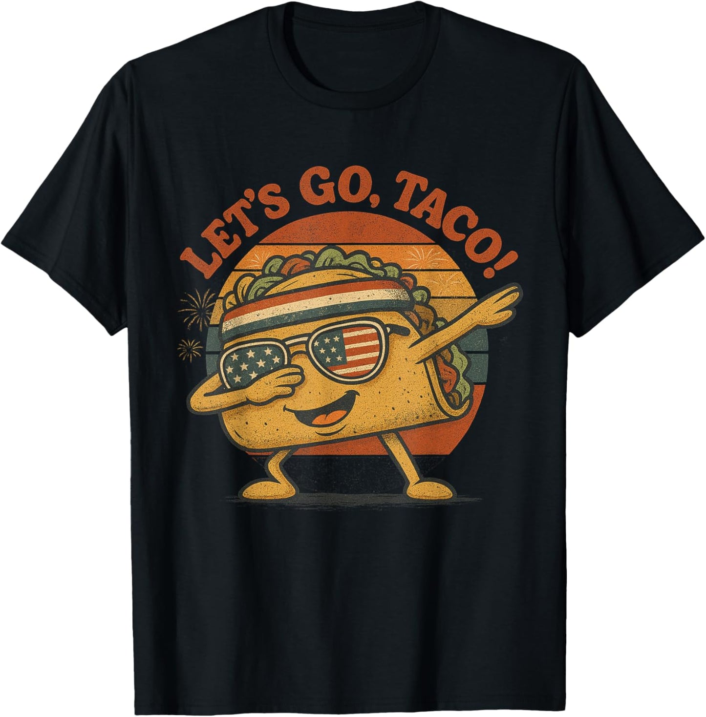 Funny Dabbing Taco Let's Go Taco 4th Of July Men Women T-shirt