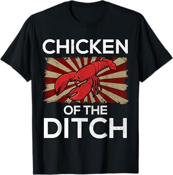 Chicken Of The Ditch Crawfish Cajun Food Party T-Shirt