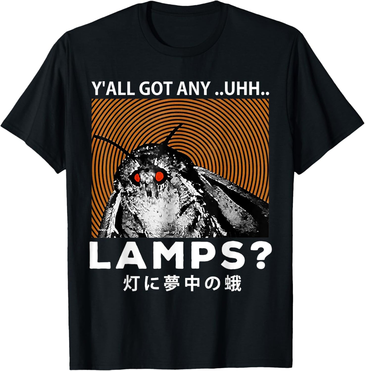 Y'all Got Any Lamps Japanese Funny Moth T-Shirt