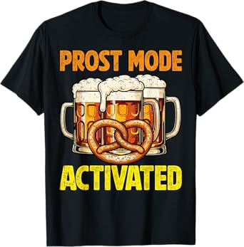 Oktoberfest - Prost Mode Activated T-Shirt