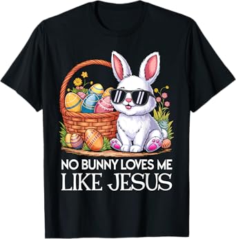 No Bunny Loves Me Like Jesus Religious Easter Day Christians T-Shirt
