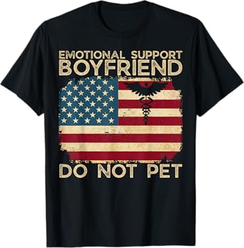 Do Not Pet Emotional Support Boyfriend Humorous Funny T-Shirt