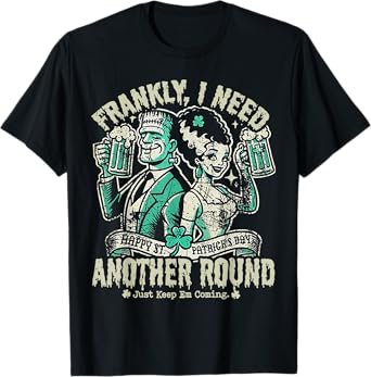Frankly I Need Another Round Drinking T-Shirt