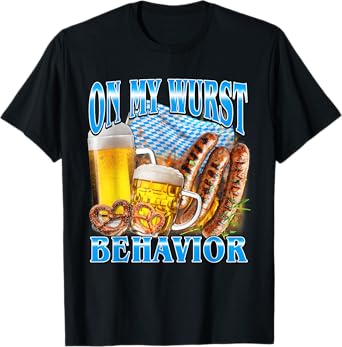 Oktoberfest On My Wurst Behavior Funny German Men Women T-Shirt