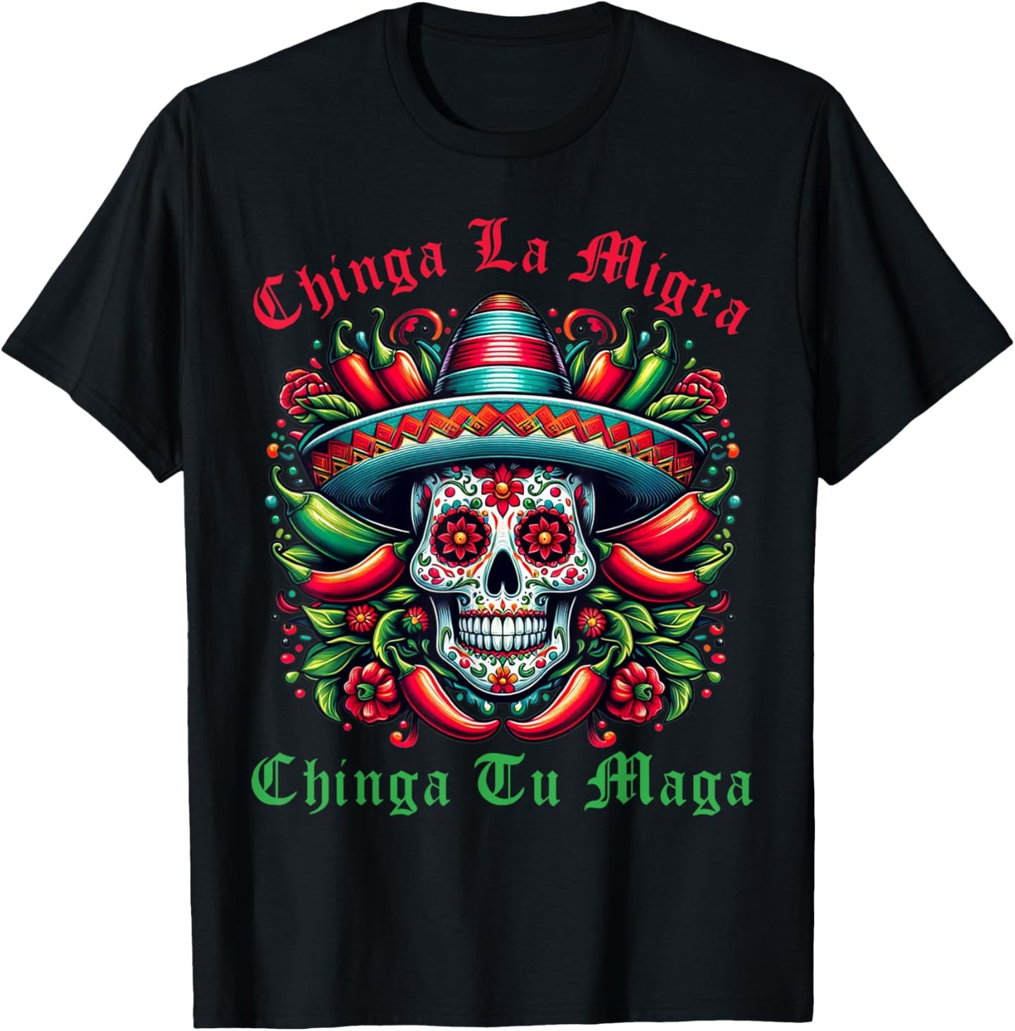 Chinga La Migra Chinga Tu Maga Mexican Immigrant Right T-Shirt