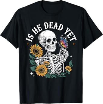Is-He-Vintage-Dead-Yet Cool Design Skeleton Men Women T-Shirt