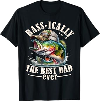 Basically The Best Dad Ever Bass Fishing Fisher Fathers Day T-Shirt