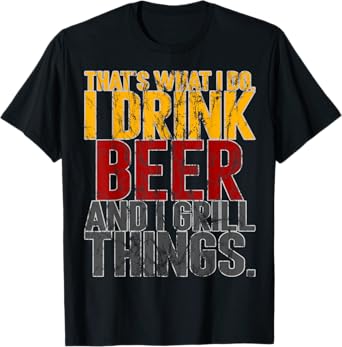 Mens That's What I Do Drink Grill Things Funny BBQ T-Shirt