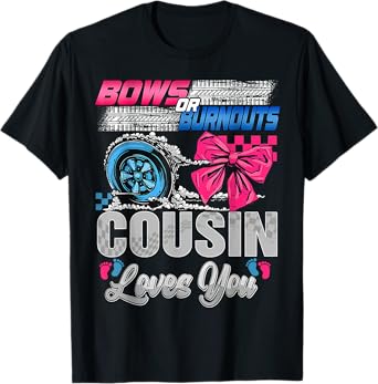 Burnouts or Bows Cousin Loves You Gender Reveal Party T-Shirt