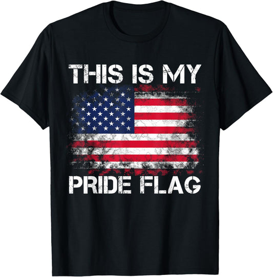This Is My Pride Flag USA American Patriotic 4th of July T-Shirt