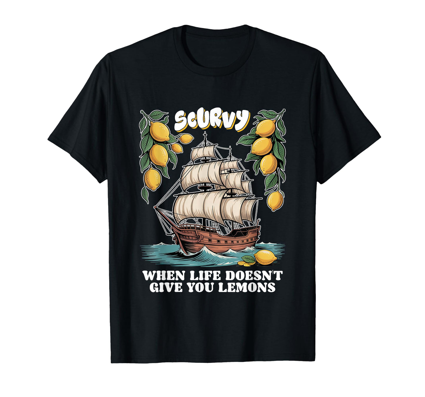 Scurvy When Life Doesn't Give You Lemons Funny Fruit Vintage T-Shirt