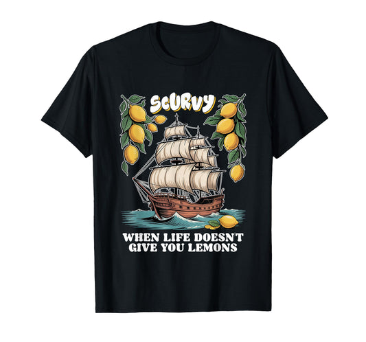 Scurvy When Life Doesn't Give You Lemons Funny Fruit Vintage T-Shirt